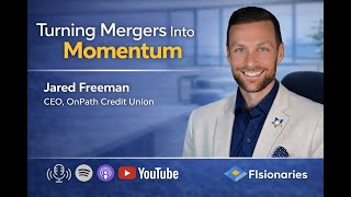 FIsionaries™ | How OnPath Credit Union Turned a Merger into a Digital Growth Engine