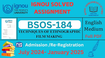 BSOS-184: TECHNIQUES OF ETHNOGRAPHIC FILM MAKING  solved Assignment in English for 2024-25