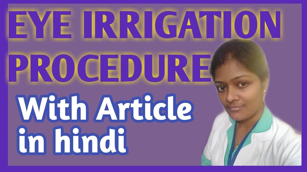 Eye irrigation procedure in hindi Eye washing procedure Eye