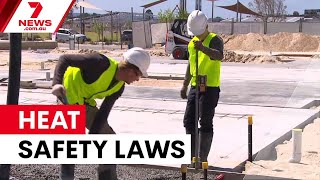Union pushes for extreme heat workplace protections | 7NEWS