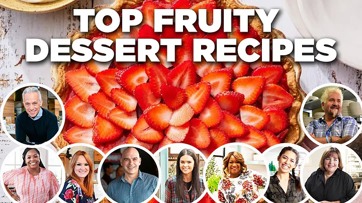 Food Network Chefs’ Top Fruity Dessert Recipe Videos