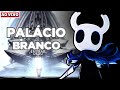 PRIMEIRA VEZ NO PALÁCIO BRANCO! EM BUSCA DOS OUTROS FINAIS DE HOLLOW KNIGHT AO VIVO!