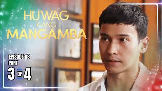 Huwag Kang Mangamba | Episode 88 (3/4) | August 19, 2026
