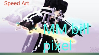 Speed Art MM bill pixel ft.CCDM Gamer