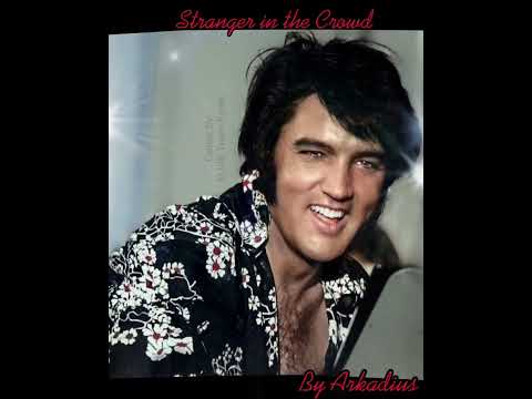 Stranger In The Crowd - Elvis Presley "ARKADIUS Cover "