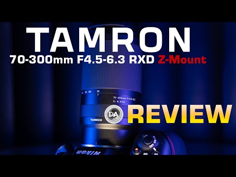Tamron 70-300mm F4.5-6.3 RXD Z-mount Review | More Complete