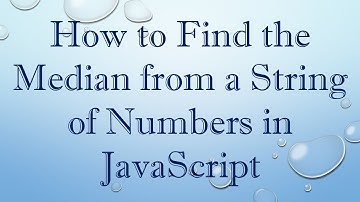 How to Find the Median from a String of Numbers in JavaScript