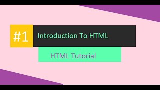 Introduction to HTML | HTML Tutorial for beginners | Mainframehard Tutorials