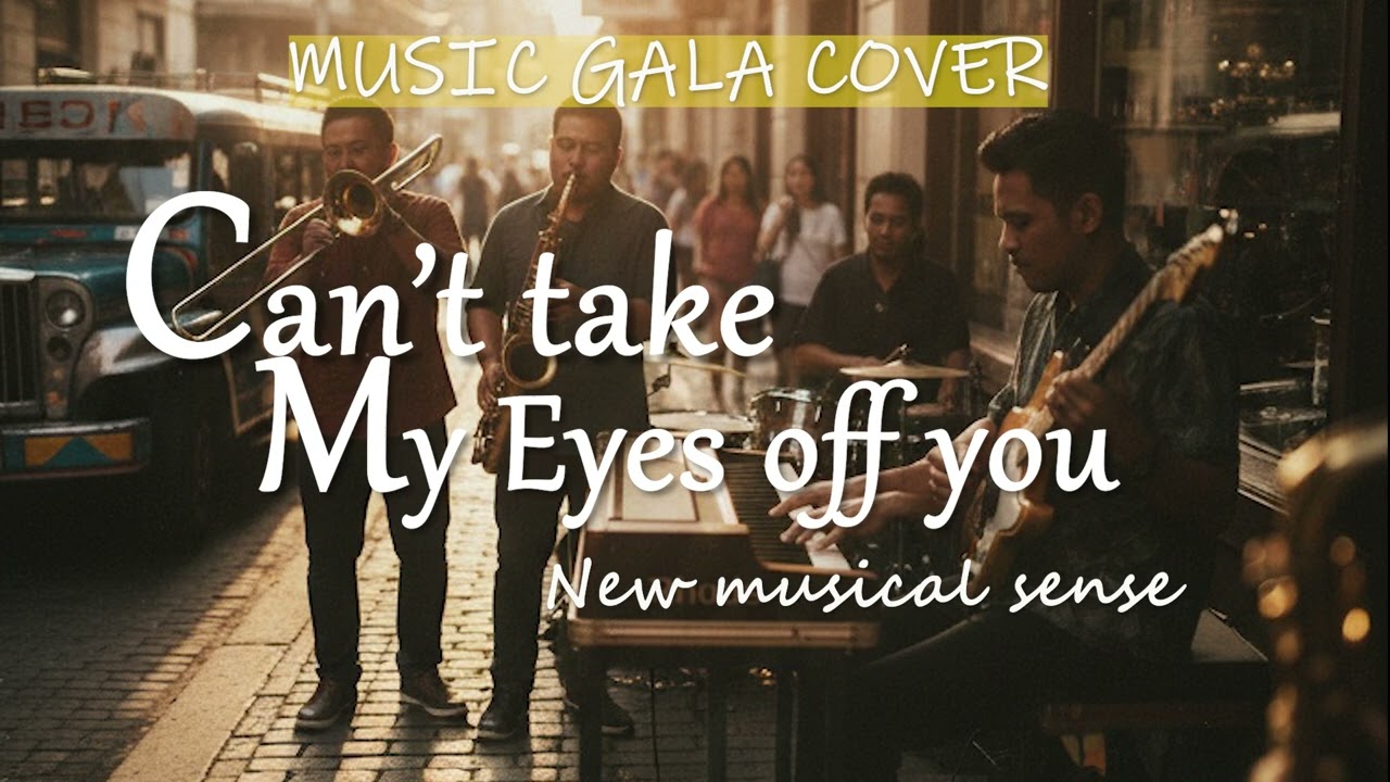 CAN'T TAKE MY EYES OFF YOU -  Soul Jazz -Funk Light Rock Motown Touch | MUSIC GALA Cover