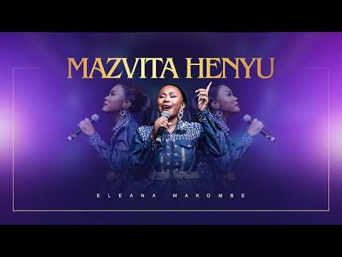 Eleana Makombe- Mazvita Henyu (Live)
