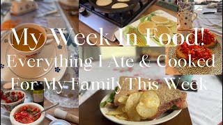 My Week In Food! Everything I Ate & Cooked For My Family This Weekly Vlog With Recipes ☺