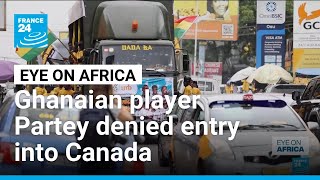 Ghana's Partey denied entry into Canada over rape allegations • FRANCE 24 English