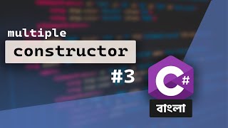 Multiple Constructor on Single Class c# (bangla)