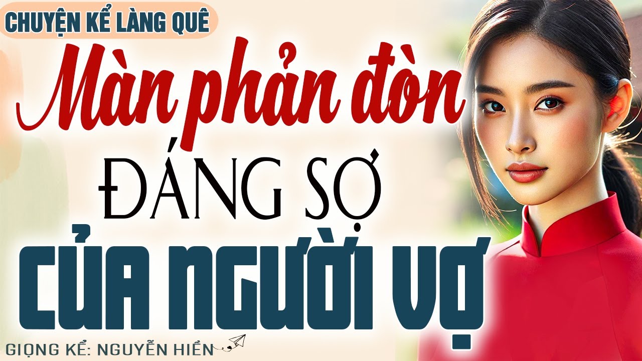BỊ CHỒNG ĐỐI XỬ TÀN NHẪN, NGƯỜI VỢ VÙNG LÊN PHẢN ĐÒN KHIẾN HẤN KHIẾP SỢ-Kể chuyện đêm khuya ngủ ngon