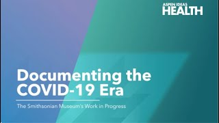 Documenting the COVID-19 Era: The Smithsonian Museum’s Work in Progress