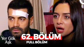 Yer Gök Aşk 62. Bölüm