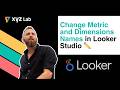 How to Change Name of Metrics and Dimensions in Looker Studio