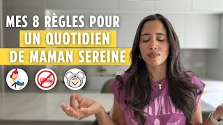 Mes 8 règles pour un quotidien de maman sereine