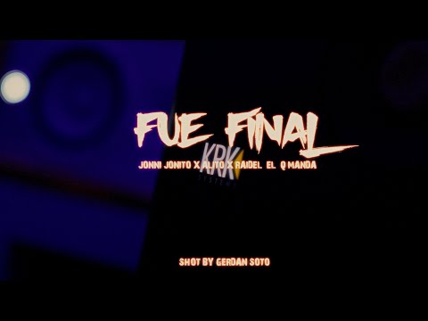 Jonni Jonito, Alito, Raydel El Q Manda - Fue Final (Official Video)