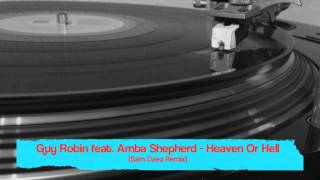 Guy Robin Feat Amba Shepherd  Heaven Or Hell sam Daez Remix