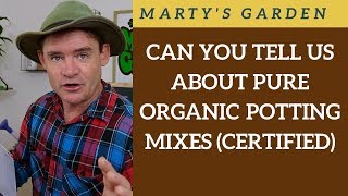 Can You Tell Us About Pure Organic Potting Mixes?  "SUBSCRIBER QUESTION"