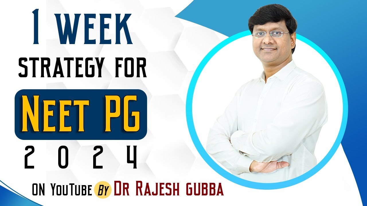 1 Week Strategy for Neet Pg 2024 By Dr Rajesh Gubba - YouTube