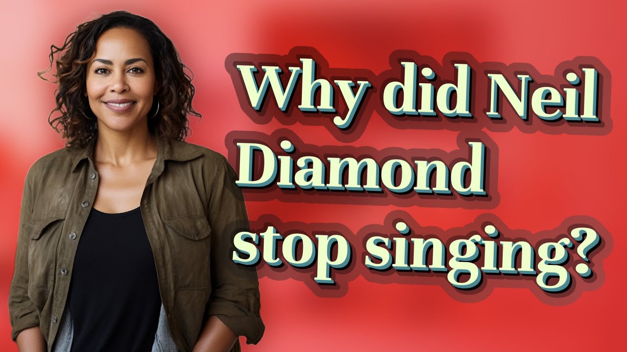 Why did Neil Diamond stop singing?