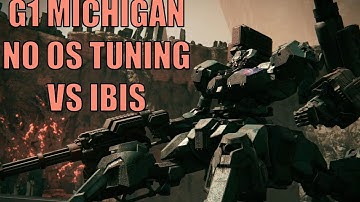 Armored Core VI - G1 MICHIGAN NO OS TUNING VS IBIS