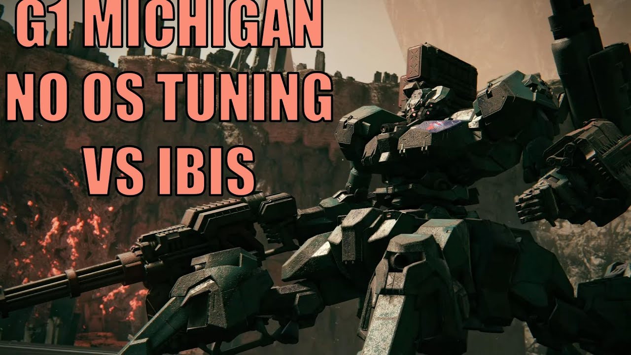 Armored Core VI - G1 MICHIGAN NO OS TUNING VS IBIS - YouTube