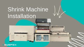 Shrink Machine Installation