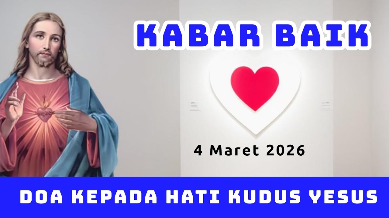 Kabar Baik & Doa Kepada Hati Kudus Yesus 💖 4 Mrt'26 @hatikudusyesus 