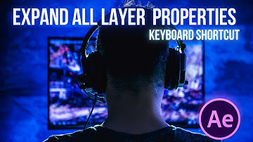 Adobe After Effects How To Expand All Layer Properties Keyboard Shortcut