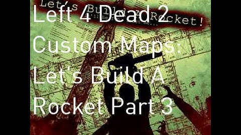 Left 4 Dead 2 Custom Maps Let