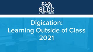 SLCC Digication 2021: Learning Outside of Class