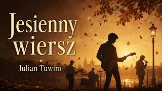 Julian Tuwim - Jesienny Wiersz – Nostalgiczna Ballada Retro