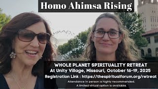 Homo Ahimsa Rising: Whole Planet Spirituality Retreat — Unity Village, Missouri | Oct 16–19, 2025