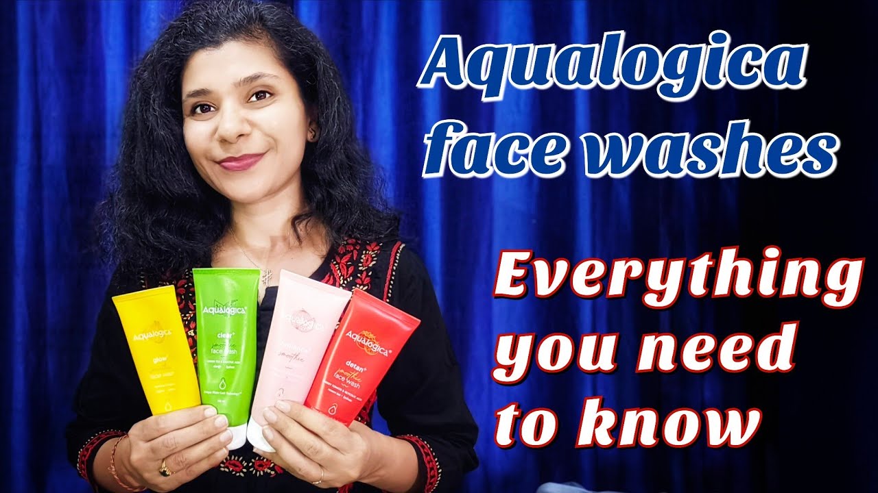 Best Aqualogica face wash A true comparison of aqualogica face washes