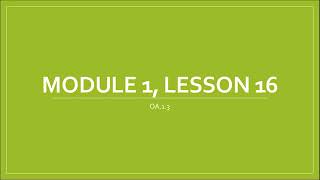 Module 1, Lesson 16 Video