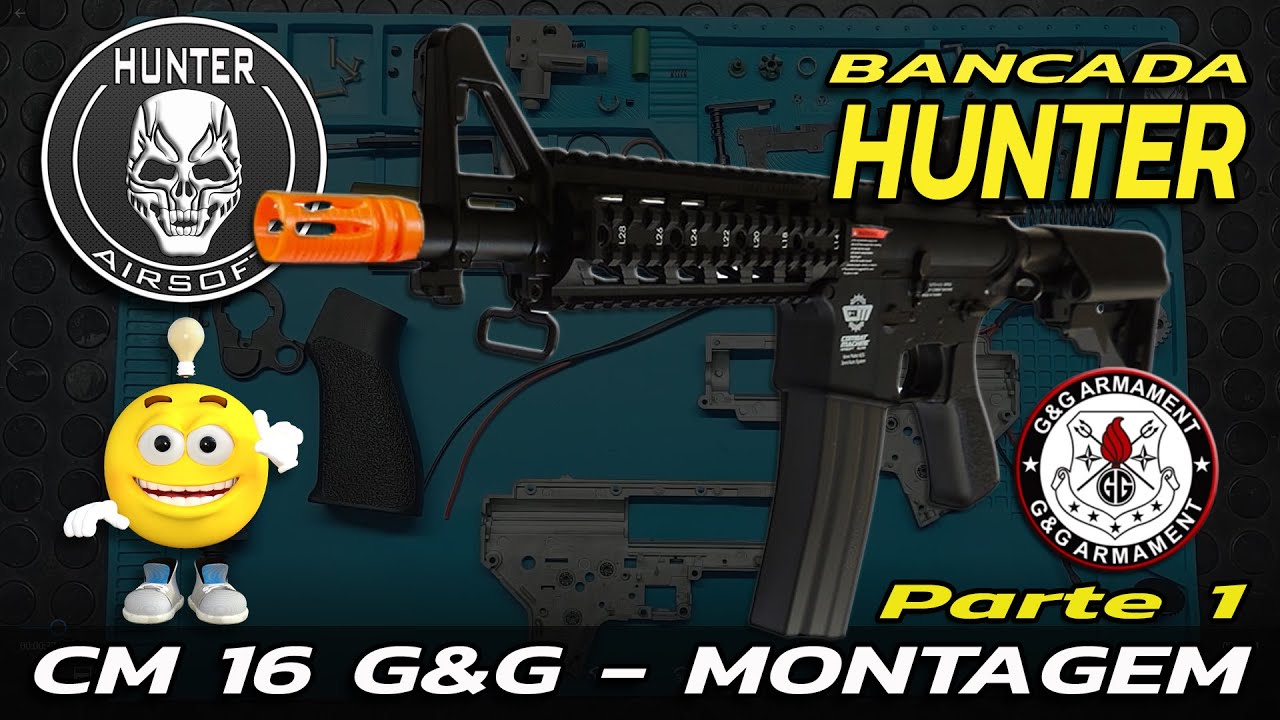 G&G CM16 PARTE 1 (MONTAGEM COMPLETA) - BANCADA HUNTER #74
