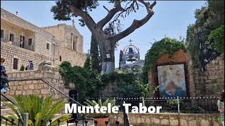 Muntele Tabor - Mănăstirea Schimbării la Față a Domnului, locul minunii pogorârii norului luminos