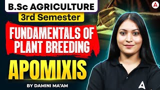 BSc Agriculture 3rd Semester Fundamentals Of Plant Breeding Apomixis | By Damini Ma'am