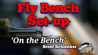 Fly Bench Set up for beginner and advanced fly tyers.