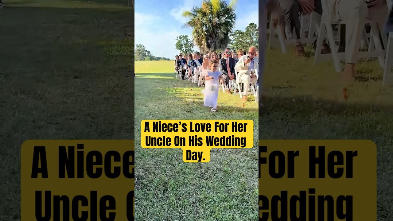 A Niece’s Love For Her Uncle On His Wedding Day 