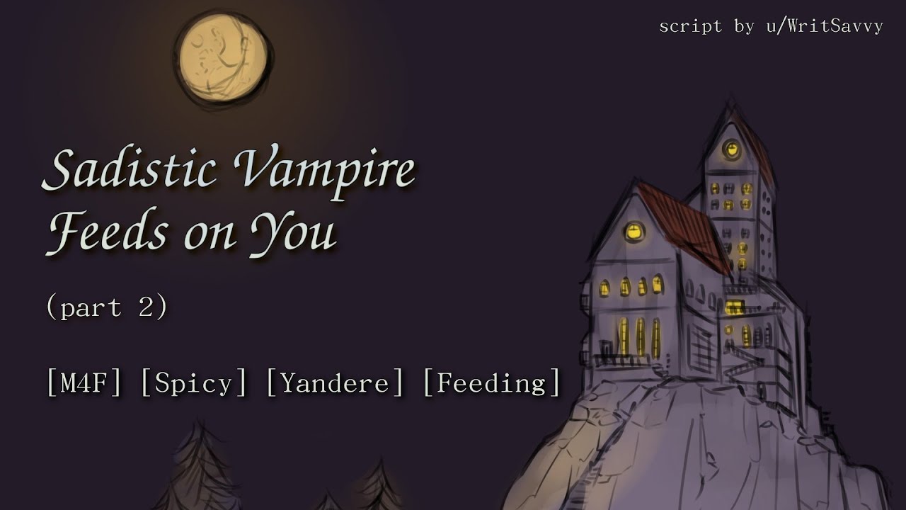 Sadistic Vampire Feeds on You - ASMR RP [M4F] [Spicy] [Possessive] [Yandere] [Feeding]