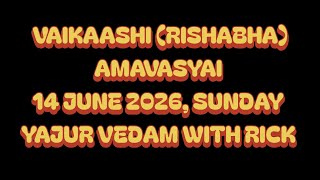 Yajur Vedam With Rick, 14 June 2026,Sunday Amaavasya Vaikaashi Maasam 