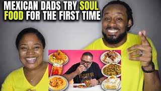 🇲🇽 African Americans React "Mexican Dads Try Soul Food for the First Time"