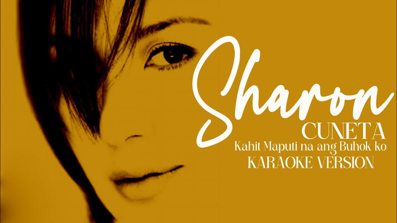 KAHIT MAPUTI NA ANG BUHOK KO - SHARON CUNETA (Karaoke Version)