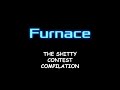 THE FURNACE SH*TTY CONTEST COMPILATION