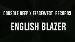 Console Deep x EzaseWest Records - English Blazer | Afro Tech, Afro House, Chords, Bass, VOX, EDM