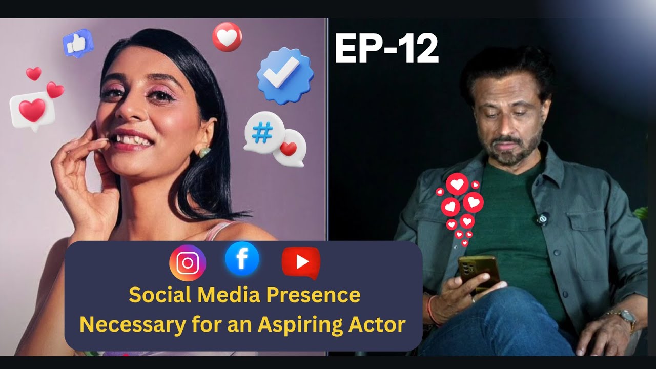 EP 12 -  Is Social Media Presence Necessary for an Aspiring Actor | 
